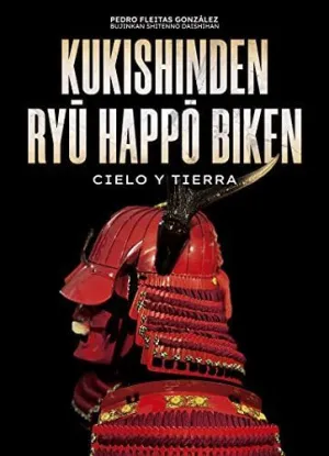 KUKISHINDEN RYU HAPPO BIKEN. CIELO Y TIERRA KUKISHINDEN RYU HAPPO BIKEN. CIELO Y TIERRA