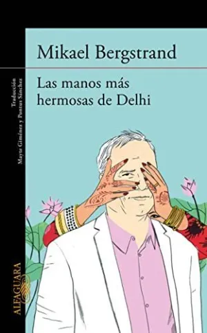 LAS MANOS MAS HERMOSAS DE DELHI