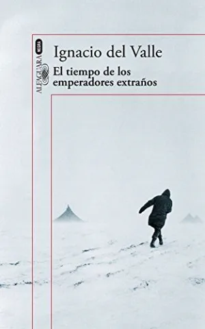 EL TIEMPO DE LOS EMPERADORES EXTRAÑOS EL TIEMPO DE LOS EMPERADORES EXTRAÑOS