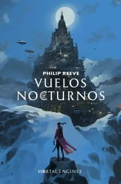 MORTAL ENGINES: VUELOS NOCTURNOS