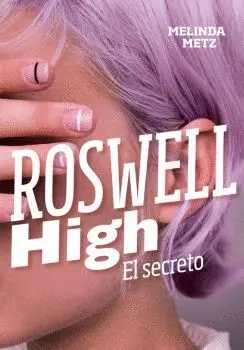 ROSWELL HIGH: EL SECRETO