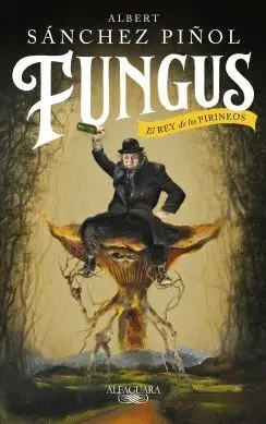 FUNGUS, EL REY DE LOS PIRINEOS