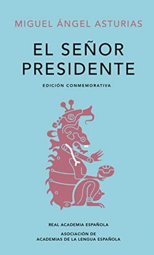 EL SEÑOR PRESIDENTE (EDICIÓN CONMEMORATIVA)