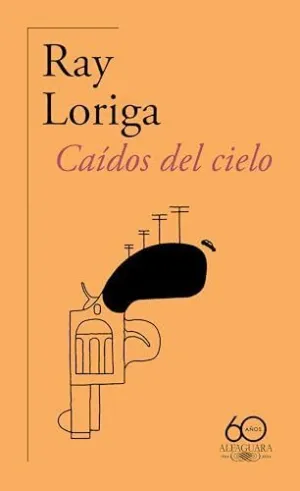CAÍDOS DEL CIELO (60.º ANIVERSARIO DE ALFAGUARA)