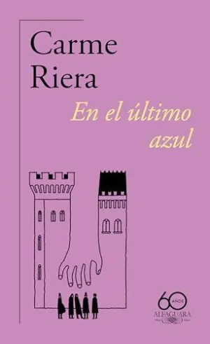 EN EL ULTIMO AZUL (60.º ANIVERSARIO DE ALFAGUARA)