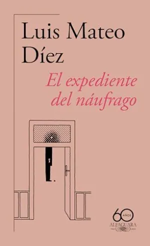 EL EXPEDIENTE DEL NAUFRAGO (60.º ANIVERSARIO DE ALFAGUARA)