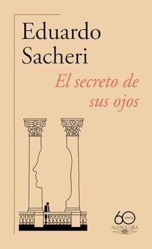 EL SECRETO DE SUS OJOS (60.º ANIVERSARIO DE ALFAGUARA)