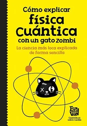COMO EXPLICAR FISICA CUANTICA CON UN GAT