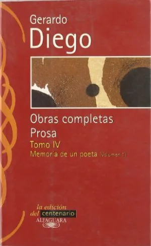 OBRAS COMPLETAS: PROSA. TOMO IV. MEMORIA DE UN POETA (VOLUMEN 1)