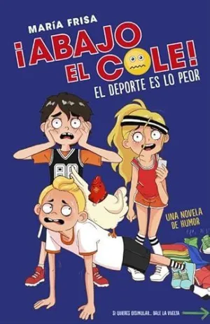 ABAJO EL COLE 2. EL DEPORTE ES LO PEOR