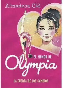 EL MUNDO DE OLYMPIA: LA FUERZA DE LOS CAMBIOS EL MUNDO DE OLYMPIA: LA FUERZA DE LOS CAMBIOS
