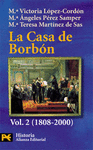 LA CASA DE BORBÓN (VOL. 2): (1808-2000)