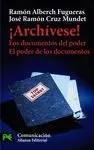 ¡ARCHÍVESE!: LOS DOCUMENTOS DEL PODER. EL PODER DE LOS DOCUMENTOS