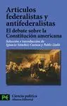 ARTÍCULOS FEDERALISTAS Y ANTIFEDERALISTAS: EL DEBATE SOBRE LA CONSTITUCIÓN AMERICANA