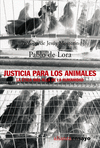 JUSTICIA PARA LOS ANIMALES: LA ÉTICA MÁS ALLÁ DE LA HUMANIDAD