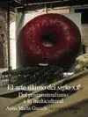 EL ARTE ÚLTIMO DEL SIGLO XX: DEL POSMINIMALISMO A LO MULTICULTURAL