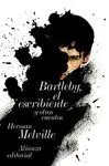 BARTLEBY, EL ESCRIBIENTE Y OTROS CUENTOS