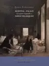 HOSPITAL - PALACE: UN PINTOR RESPONDE A DIEGO VELÁZQUEZ