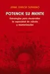 POTENCIE SU MENTE: ESTRATEGIAS PARA DESARROLLAR LA CAPACIDAD DE CÁLCULO Y MEMORIZACIÓN