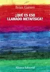 ¿QUÉ ES ESO LLAMADO METAFÍSICA?