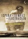 ESPAÑA EN TIEMPOS DE ILUSTRACIÓN: <BR>