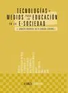 TECNOLOGÍAS Y MEDIOS PARA LA EDUCACIÓN EN LA E-SOCIEDAD