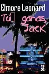 TÚ GANAS, JACK