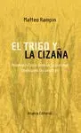 EL TRIGO Y LA CIZAÑA: PRONTUARIO PARA CAMBIAR LA REALIDAD CAMBIANDO LAS PALABRAS