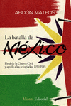 LA BATALLA DE MÉXICO: FINAL DE LA GUERRA CIVIL Y AYUDA A LOS REFUGIADOS, 1939-1945