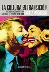LA CULTURA EN TRANSICIÓN: RECONCILIACIÓN Y POLÍTICA CULTURAL EN ESPAÑA, 1976-1986