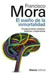 EL SUEÑO DE LA INMORTALIDAD. ENVEJECIMIENTO CEREBRAL: DOGMAS Y ESPERANZAS