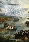 REFORMA Y CONTRARREFORMA:<BR>