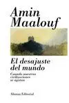 EL DESAJUSTE DEL MUNDO: CUANDO NUESTRAS CIVILIZACIONES SE AGOTAN