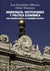 DEMOCRACIA, INSTITUCIONES Y POLÍTICA ECONÓMICA: UNA INTRODUCCIÓN A LA ECONOMÍA POLÍTICA