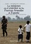 LAS MISIONES EN EL EXTERIOR DE LAS FUERZAS ARMADAS DE ESPAÑA: DONDE, CUANDO... Y PARA LO QUE HAGA FA