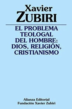 EL PROBLEMA TEOLOGAL DEL HOMBRE: DIOS, RELIGIÓN, CRISTIANISMO