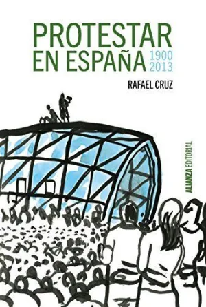 PROTESTAR EN ESPAÑA. 1900-2013
