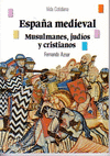 ESPAÑA MEDIEVAL. MUSULMANES, JUDIOS Y CRISTIANOS