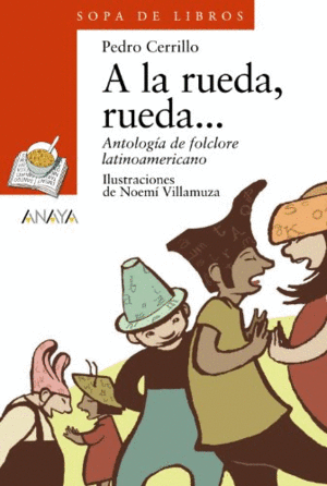 A LA RUEDA, RUEDA… ANTOLOGÍA DE FOLCLORE LATINOAMERICANO