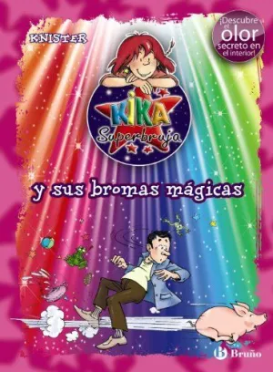 KIKA SUPERBRUJA Y SUS BROMAS MÁGICAS (ED.COLOR) KIKA SUPERBRUJA Y SUS BROMAS MÁGICAS (ED.COLOR)