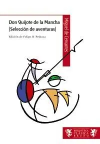 DON QUIJOTE DE LA MANCHA, SELECCIÓN DE AVENTURAS, ESO, 2 CICLO DON QUIJOTE DE LA MANCHA, SELECCIÓN DE AVENTURAS, ESO, 2 CICLO