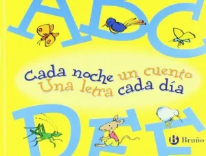 CADA NOCHE UN CUENTO, UNA LETRA CADA DÍA (A-F)