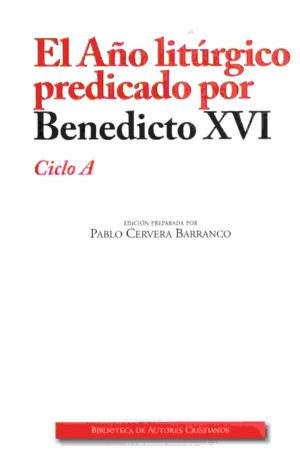 EL AÑO LITURGICO PREDICADO POR BENEDICTO XVI: CICLO A