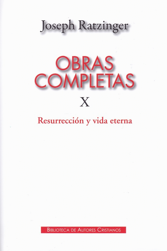 OBRAS COMPLETAS X: RESURRECCION Y VIDA ETERNA