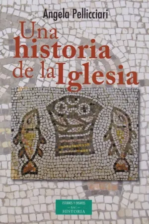 UNA HISTORIA DE LA IGLESIA UNA HISTORIA DE LA IGLESIA