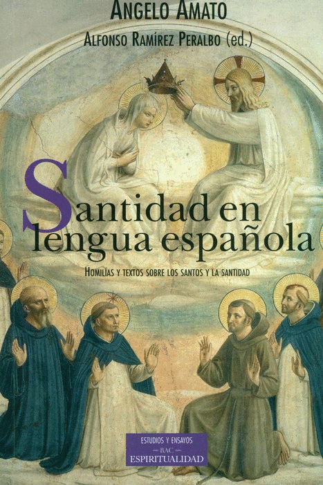 SANTIDAD EN LENGUA ESPAÑOLA: HOMILIAS Y TEXTOS SOBRE LOS SANTOS Y LA SANTIDAD