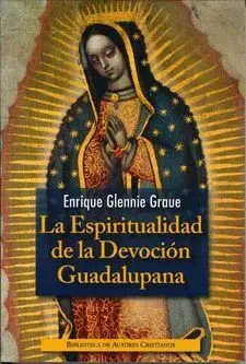 LA ESPIRITUALIDAD DE LA DEVOCION GUADALUPANA