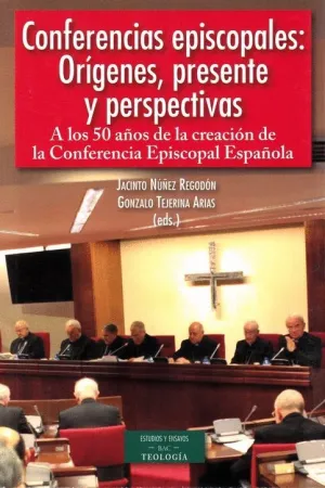 CONFERENCIAS EPISCOPALES: ORIGENES, PRESENTE Y PERSPECTIVAS
