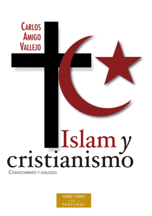 ISLAM Y CRISTIANISMO: CONOCIMIENTO Y DIALOGO