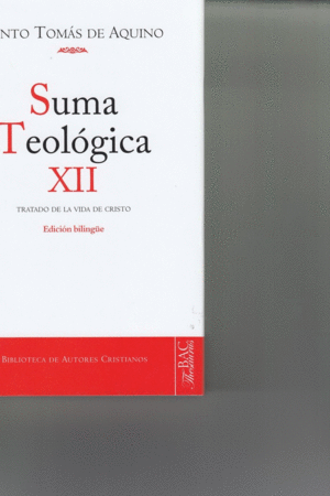 SUMA TEOLOGICA XII: TRATADO DE LA VIDA DE CRISTO (EDICION BILINGÜE)